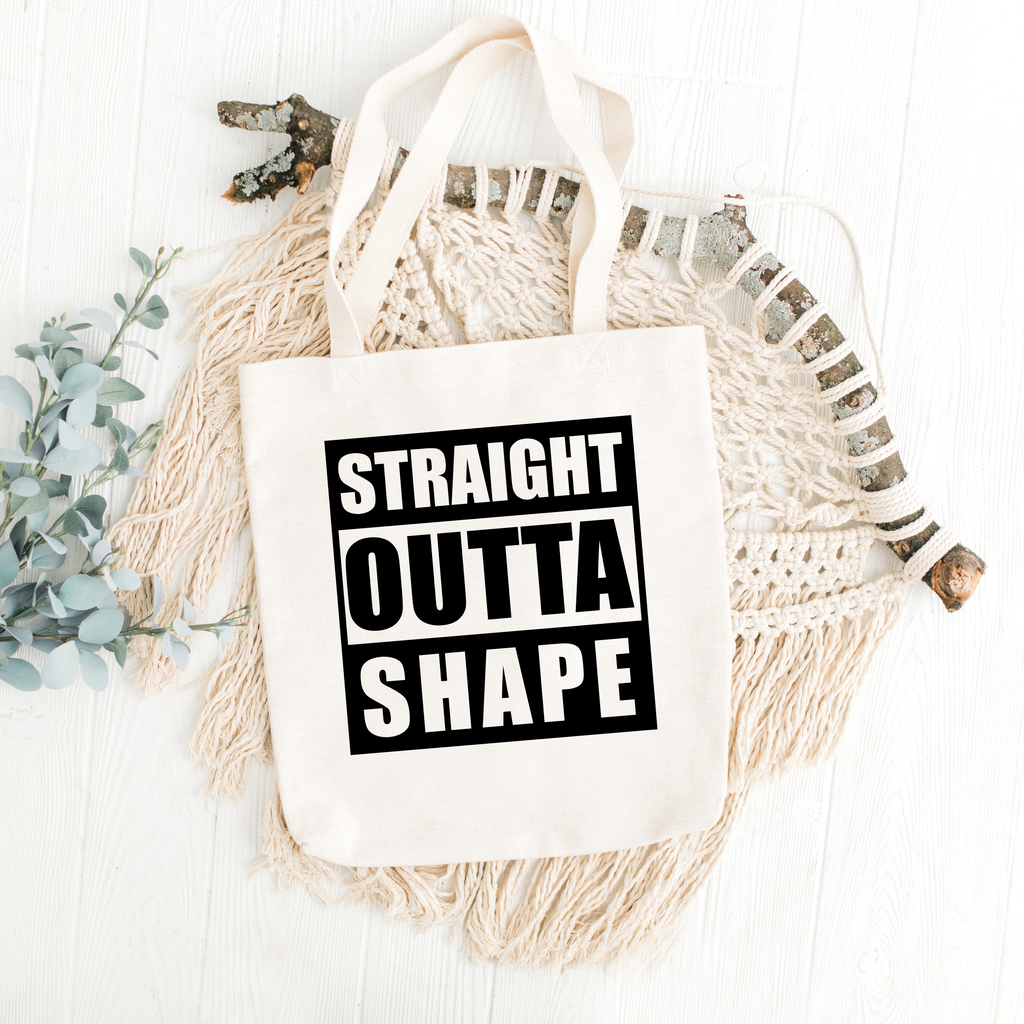 Straight Outta Shape SVG PNG JPG